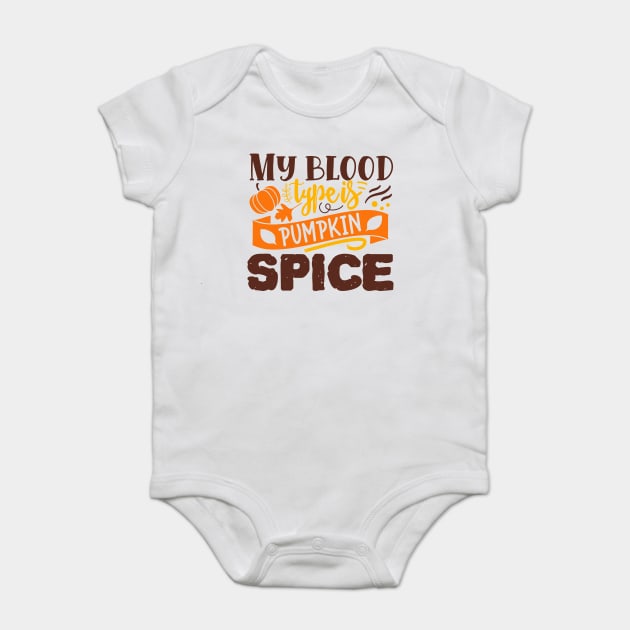 My blood type is pumpkin spice Baby Bodysuit by DrollDrifter